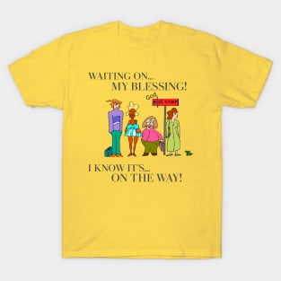 Waiting On My Blessing T-Shirt